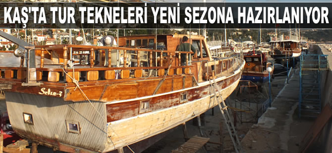 Kaş’ta tur tekneleri yeni sezona hazırlanıyor
