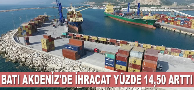 Batı Akdeniz'de ihracat yüzde 14,50 arttı