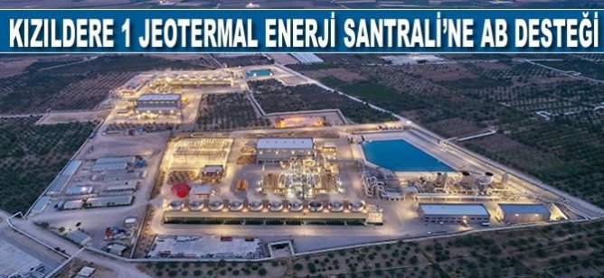 Kızıldere 1 Jeotermal Enerji Santrali'ne AB desteği