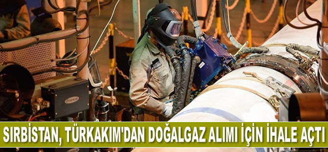 Sırbistan, TürkAkım'dan doğalgaz alımı için ihale açtı
