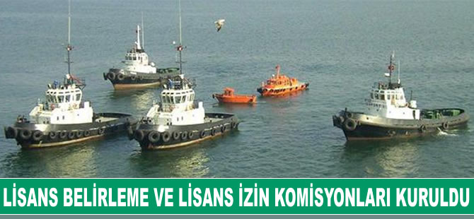 Kılavuzluk ve Römorkör Hizmetleri Lisans İzni ve Lisans Bölge İzni Komisyonları belirlendi