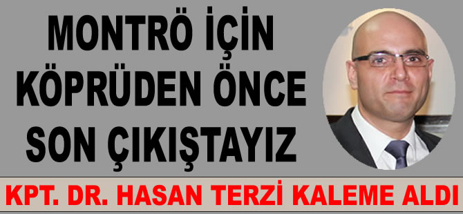 Montrö için köprüden önce son çıkıştayız