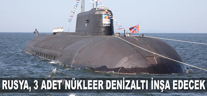 Rusya, 3 adet nükleer denizaltı inşa edecek
