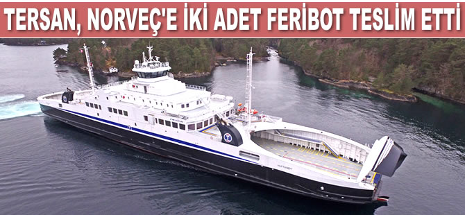 Tersan Tersanesi, Torghatten Nord’a iki adet feribot teslim etti
