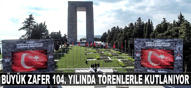 Çanakkale Deniz Zaferi 104. yılında törenlerle kutlanıyor