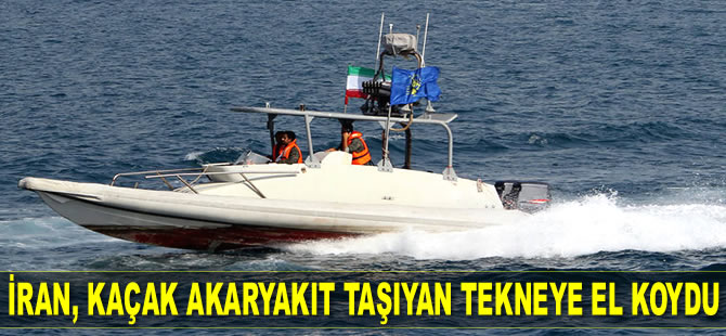 İran, Basra Körfezi'nde kaçak akaryakıt taşıyan tekneye el koydu