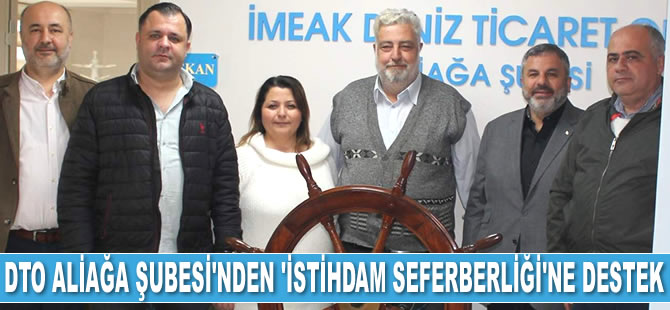 İMEAK DTO Aliağa Şubesi'nden 'İstihdam Seferberliği’ne destek geldi