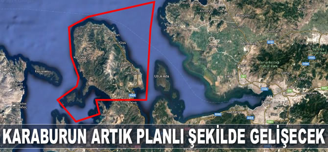 Karaburun artık planlı şekilde gelişecek