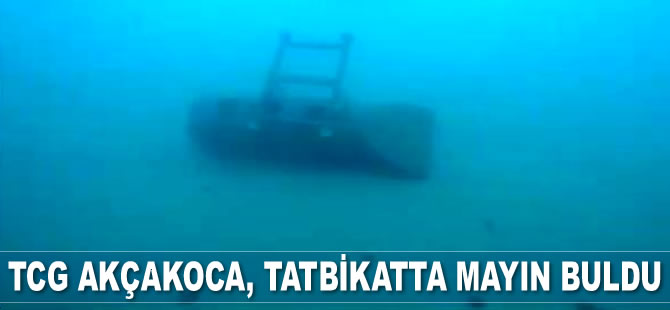 TCG AKÇAKOCA, Yunanistan’daki tatbikatta mayın buldu