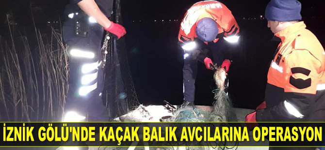 İznik Gölü’nde kaçak balık avcılarına operasyon düzenlendi