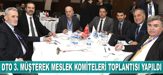 İMEAK DTO 3. Müşterek Meslek Komiteleri Toplantısı gerçekleştirildi