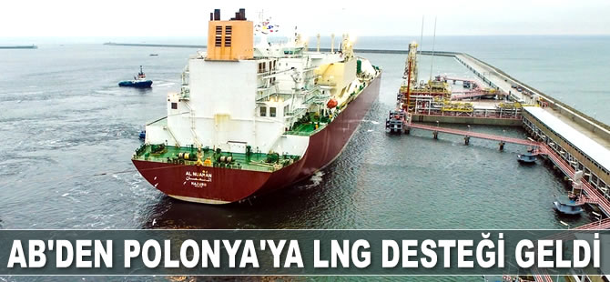 AB’den Polonya’ya LNG desteği geldi