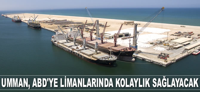 Umman, ABD’ye Duqm Limanı’nda kolaylık sağlayacak