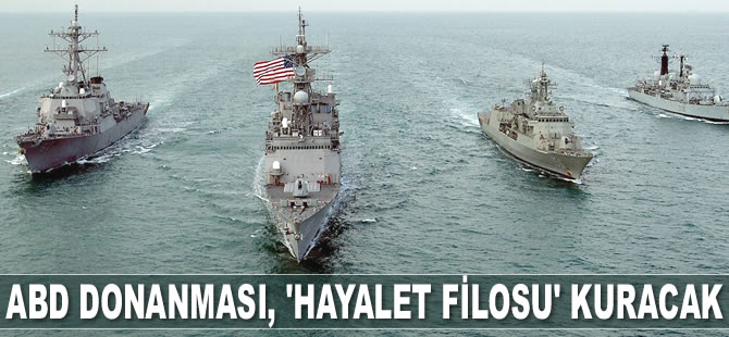 ABD Donanması, ‘Hayalet Filosu’ kuracak