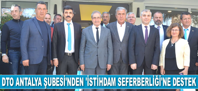İMEAK DTO Antalya Şubesi’nden ‘İstihdam Seferberliği’ne destek geldi