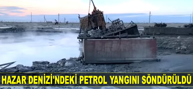 Hazar Denizi’ndeki petrol yangını söndürüldü