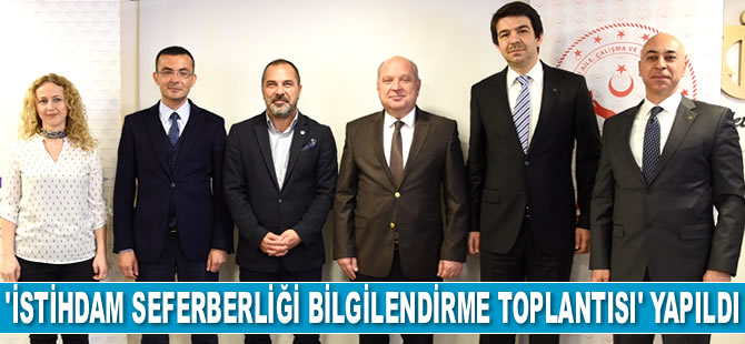 ‘İstihdam Seferberliği Bilgilendirme Toplantısı’ yapıldı