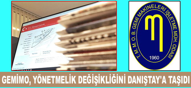 GEMİMO, Gemi Acenteliği Yönetmeliğinde yapılan değişikliği Danıştay'a taşıdı