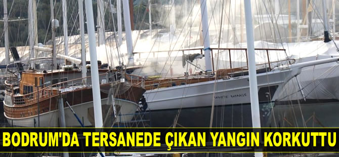 Bodrum’da tersanede yangın çıktı