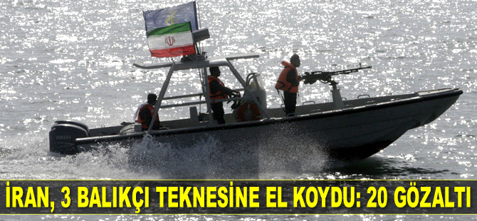 İran, Basra Körfezi'nde 3 balıkçı teknesine el koydu