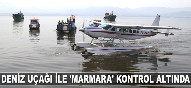 Marmara, deniz uçağı ile kontrol altına alındı