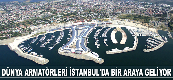 Dünya armatörleri, İstanbul’da bir araya geliyor
