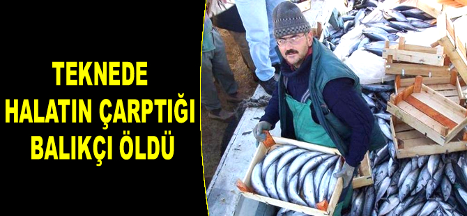 Sinop'ta teknede halatın çarptığı balıkçı öldü