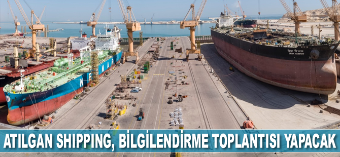 Atılgan Shipping, bilgilendirme toplantısı yapacak