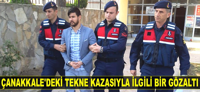 Çanakkale'deki tekne kazasıyla ilgili 1 şüpheli gözaltına alındı