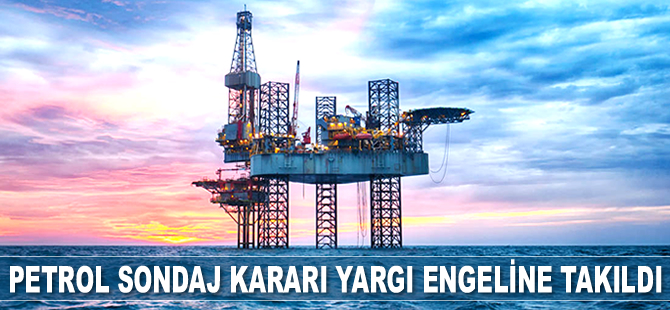 ABD’de petrol sondaj kararı yargı engeline takıldı