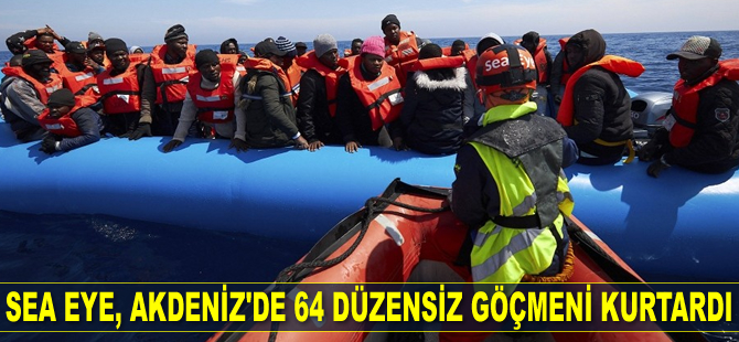 Sea Eye, Akdeniz’de 64 düzensiz göçmeni kurtardı