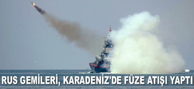 Rus gemileri, Karadeniz’de füze atışı yaptı
