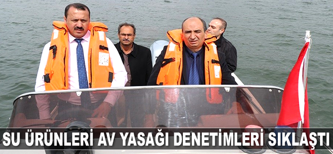 Elazığ'da su ürünleri av yasağı denetimleri sıklaştı