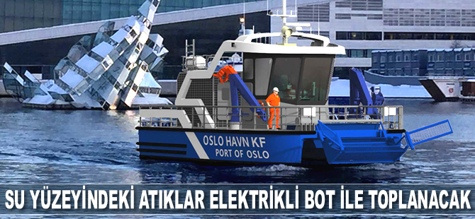 Oslo Limanı'nda atıklar elektrikli bot ile toplanacak