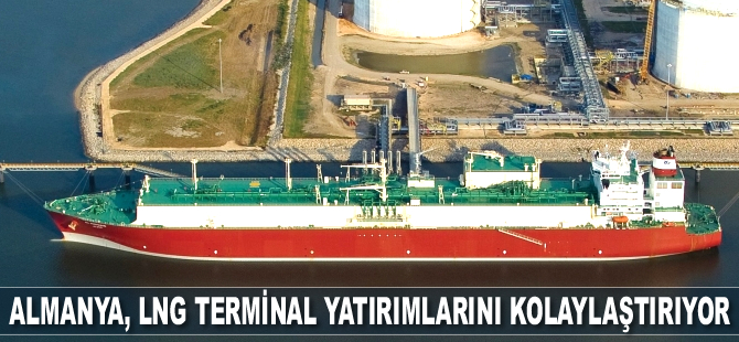 Almanya, LNG terminal yatırımlarını kolaylaştırıyor