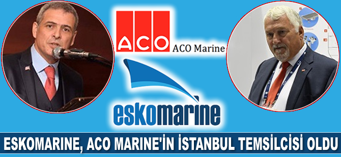 Eskomarine, ACO Marine İstanbul Bölge Temsilcisi oldu