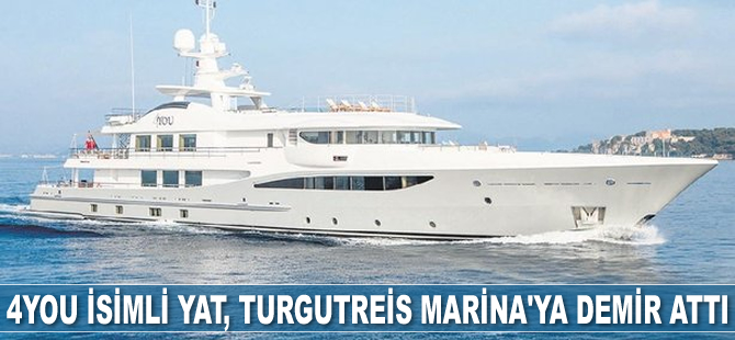‘4YOU’ isimli yat, Turgutreis Marina'ya demir attı