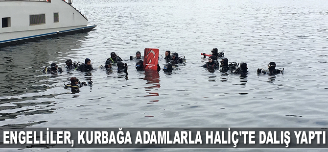Engelliler, kurbağa adamlarla Haliç'te dalış yaptı