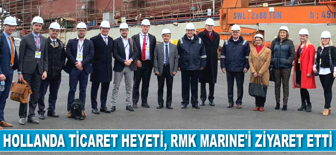 Hollanda Ticaret Heyeti, RMK MARINE’i ziyaret etti