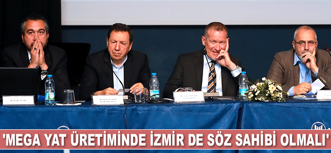 Burak Acar: Mega yat üretiminde İzmir de söz sahibi olmalı