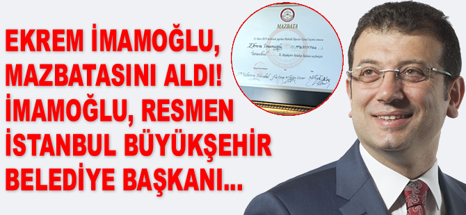 Ekrem İmamoğlu, mazbatasını aldı! İmamoğlu, resmen İstanbul Büyükşehir Belediye Başkanı...