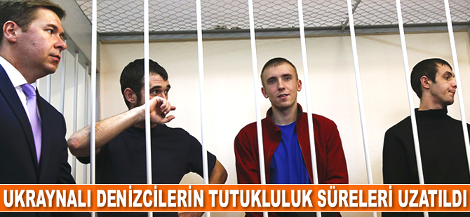 Rusya, 24 Ukraynalı denizcinin tutukluluk süresini uzattı