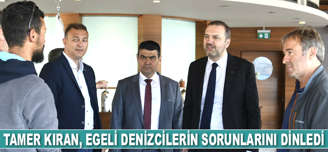 Tamer Kıran, Egeli denizcilerin sorunlarını dinledi