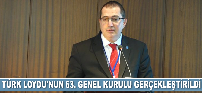 Türk Loydu’nun 63. Genel Kurulu gerçekleştirildi