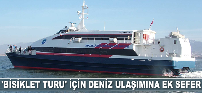 Kocaeli’nde ‘Bisiklet Turu’ için vapurlar ek sefer yapacak