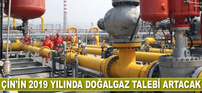 Çin’in 2019 yılında doğalgaz talebi artacak