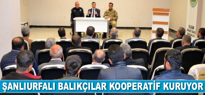 Şanlıurfalı balıkçılar kooperatif kuruyor