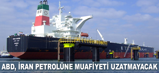 ABD, İran petrolüne muafiyeti uzatmayacak