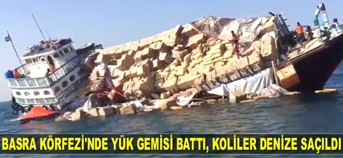 Basra Körfezi'nde yük gemisi battı