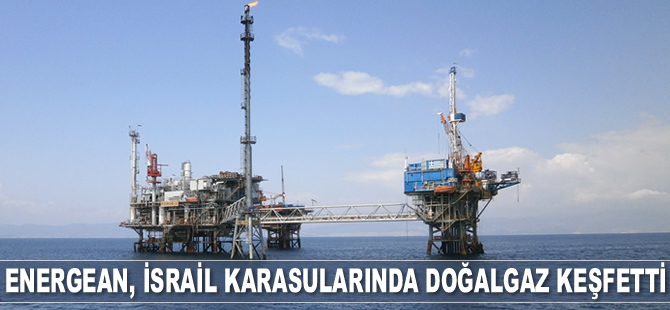 Energean, Karish sahasında doğalgaz keşfetti